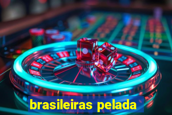 brasileiras pelada